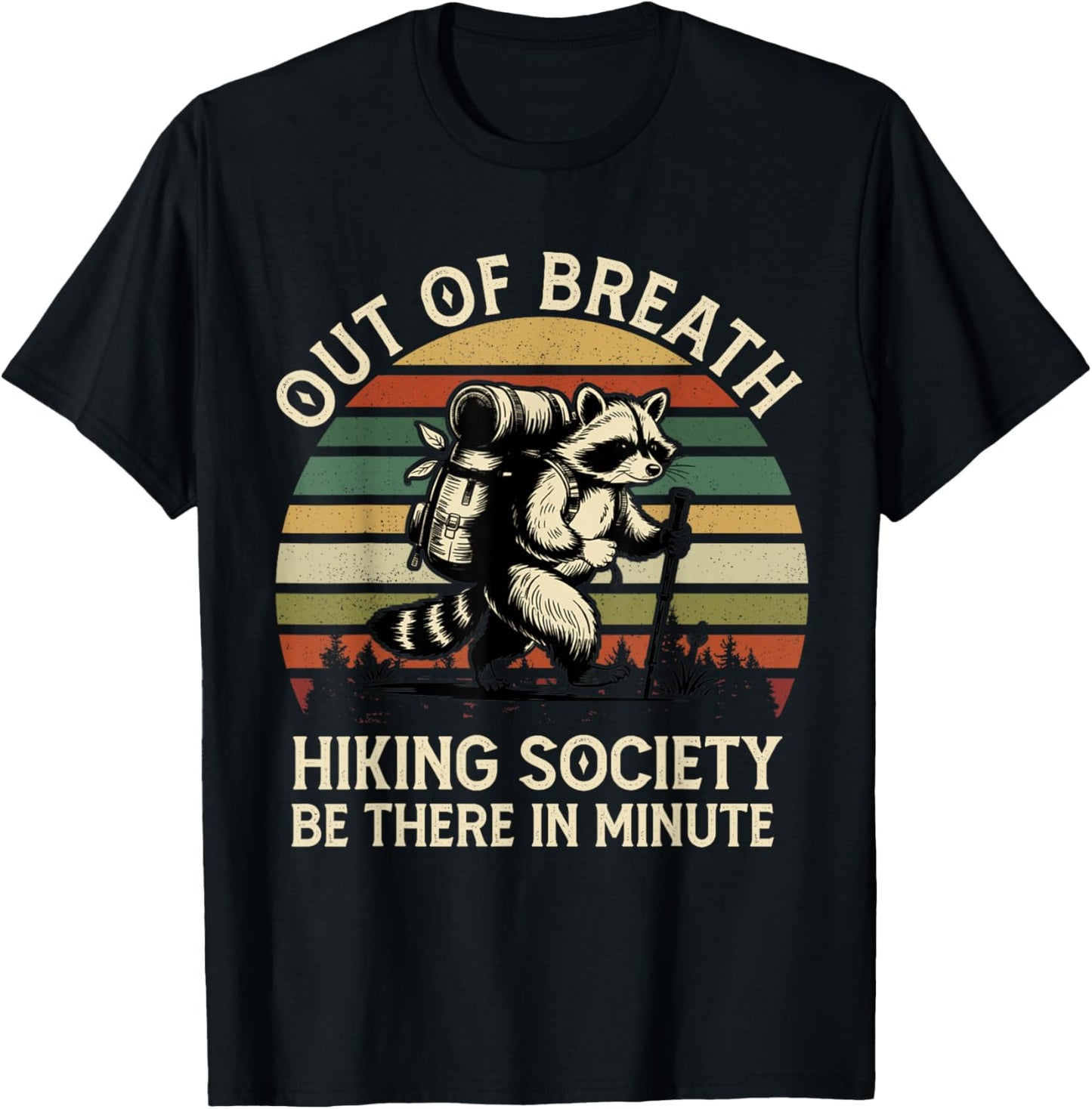 Hiker Out of Breath Hiking Society Raccoon Hiking Men Women T-Shirt