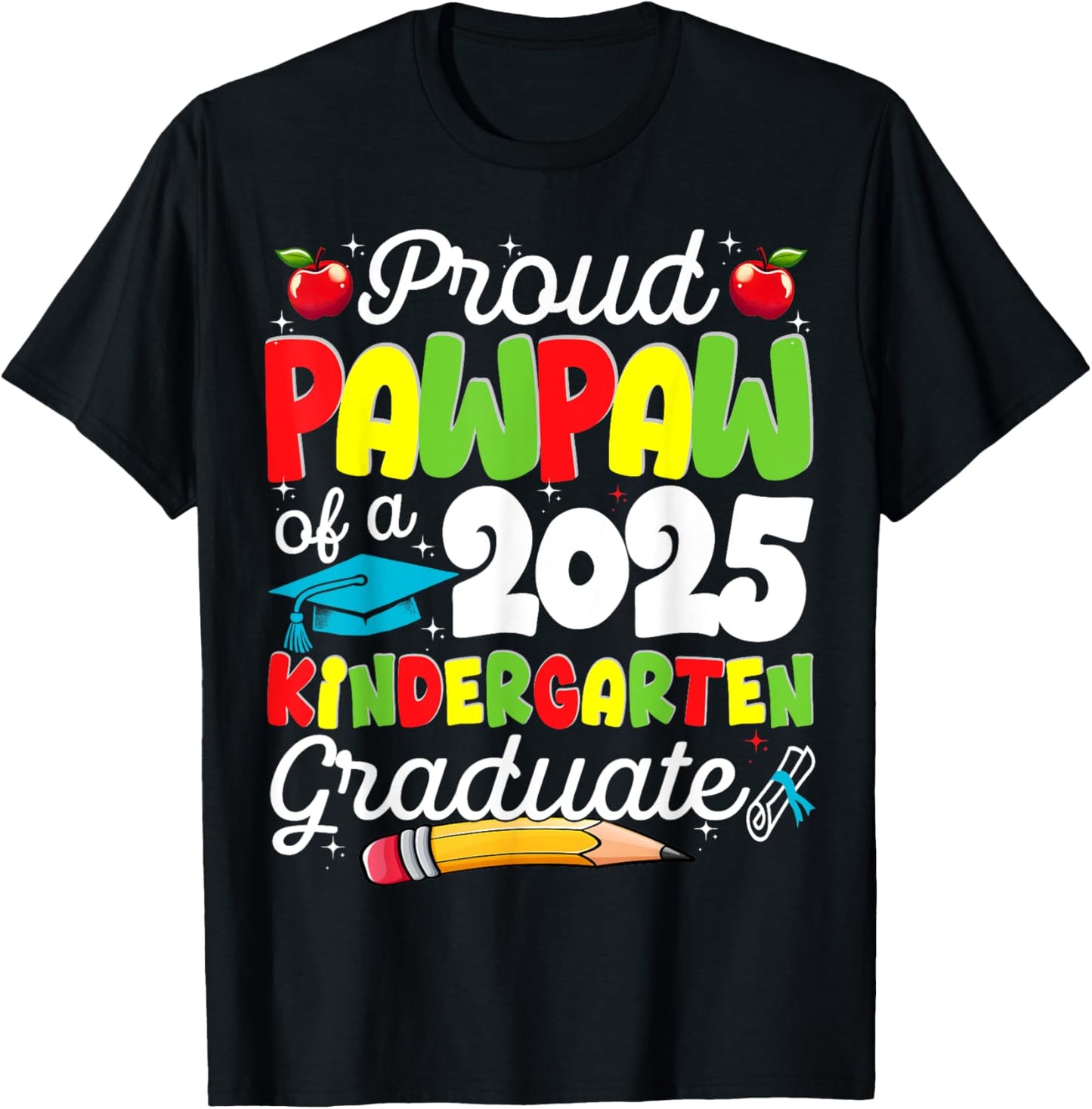 Funny Proud Pawpaw of a Class of 2025 kindergarten Graduate T-Shirt