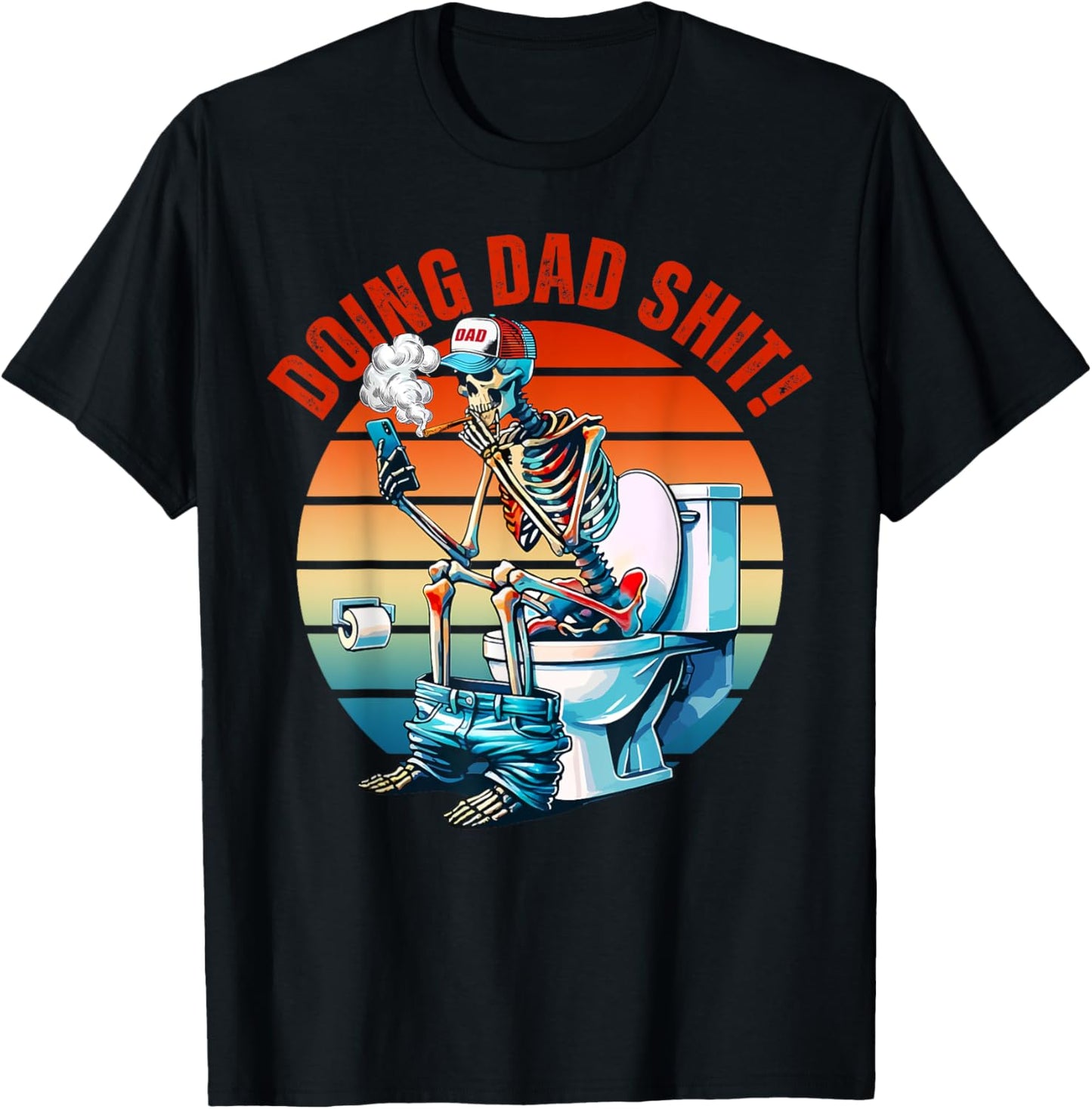 Funny Father's Gift Doing Dad Shit Dad Joke Skeleton Dad T-Shirt