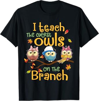 I Teach The Cutest Owls On The Branch Teacher Fall Autumn T-Shirt