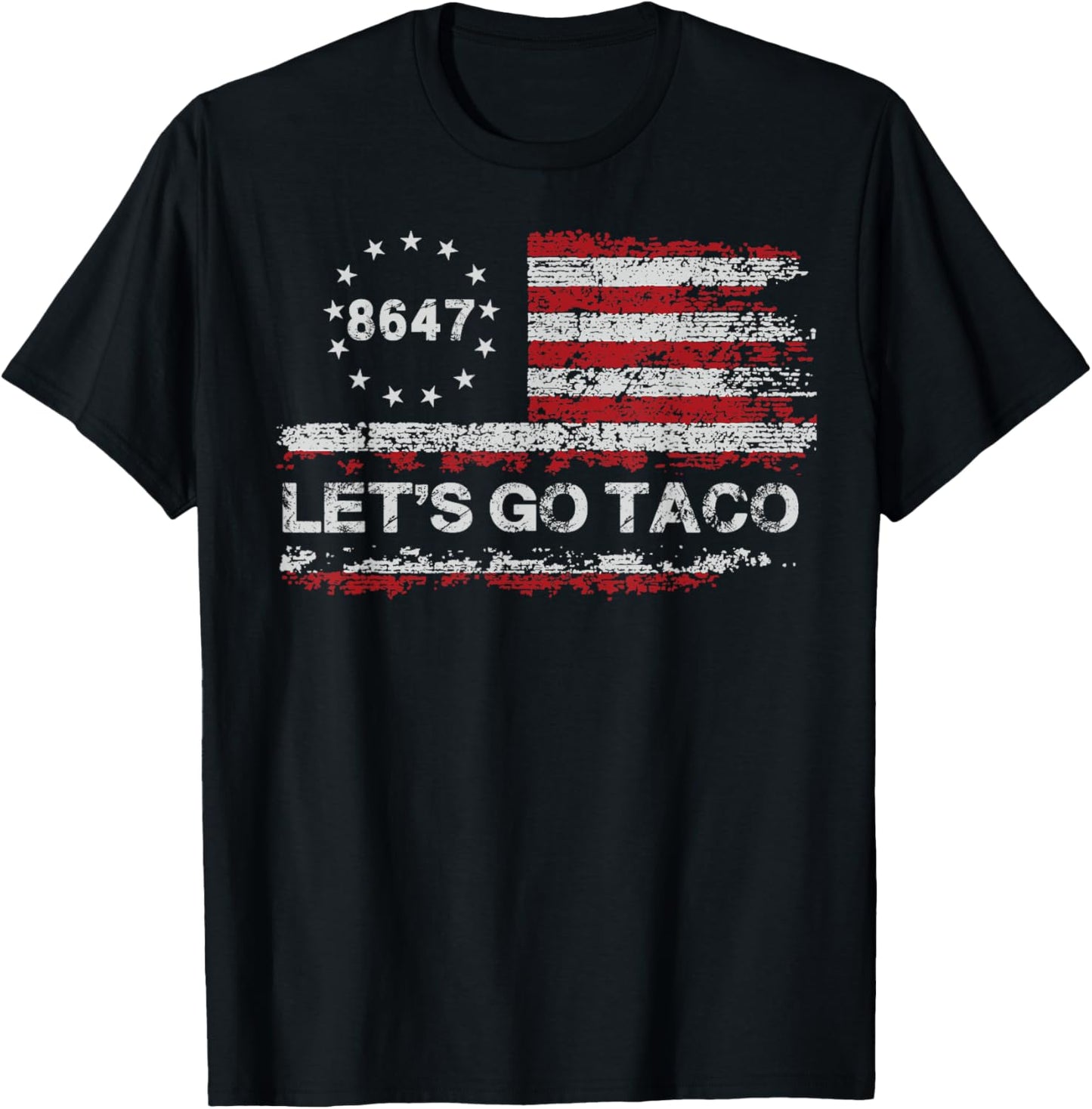 Let's Go Taco 8647 Us Flag 86 47 Men Women T-shirt