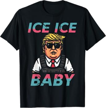 Ice Ice Baby Retro Funny Trump T-Shirt