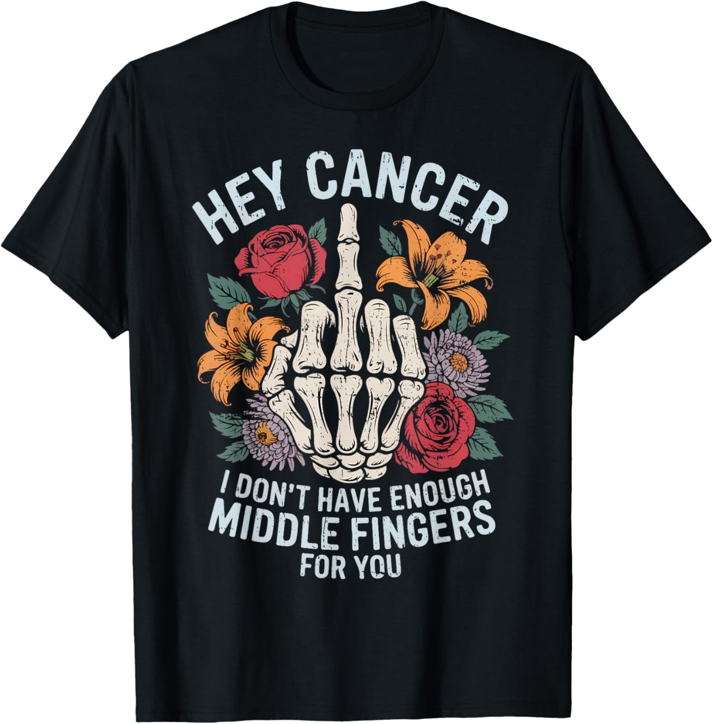 Hey Cancer I Don't Have Enough Middle Fingers For You Retro T-Shirt