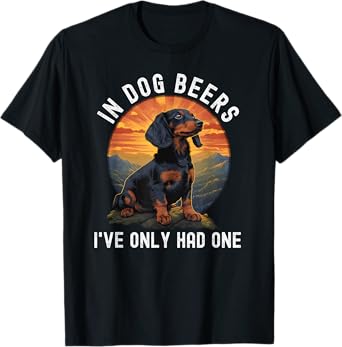 In Dog Beers I've Only Had One Dachshund retro vintage Men Women T-Shirt