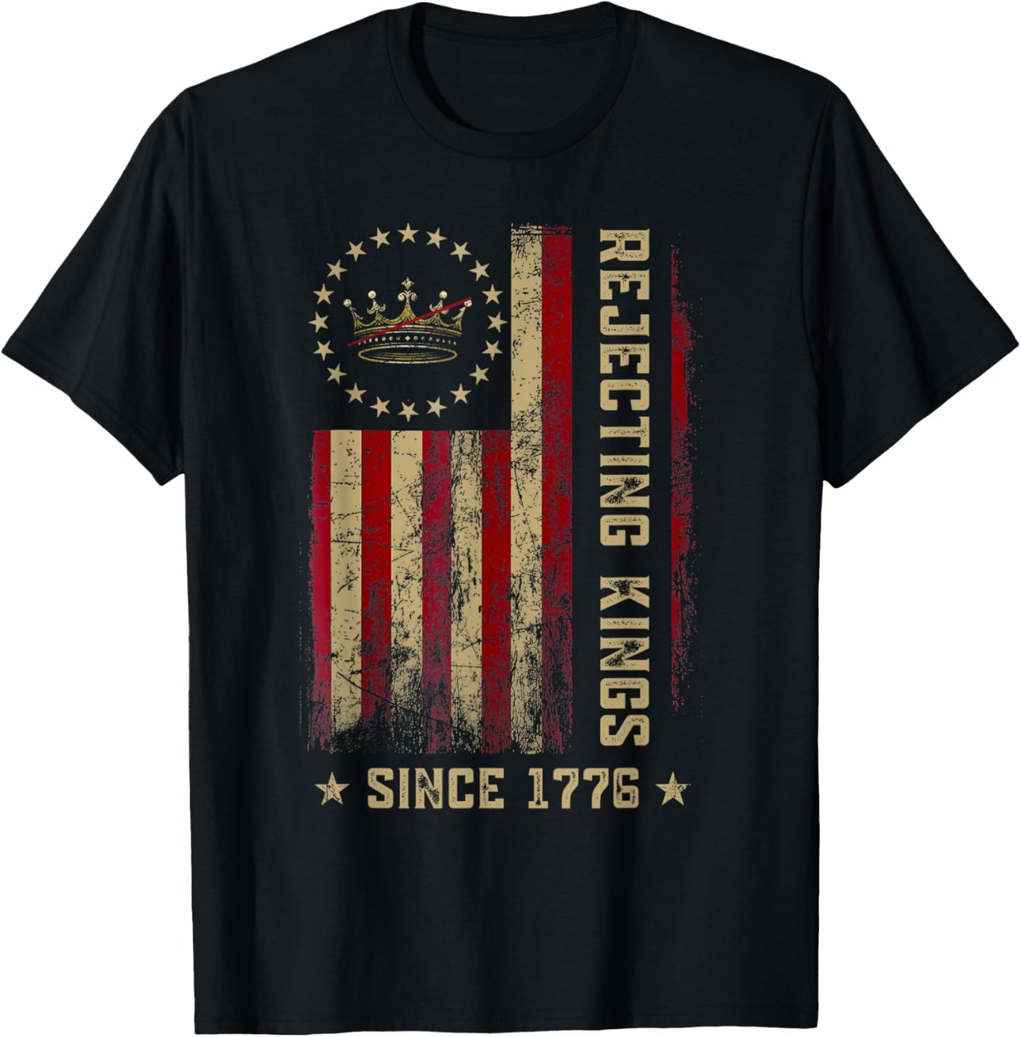 Rejecting Kings Since 1776 Patriotic Usa Flag 4th Of July T-shirt