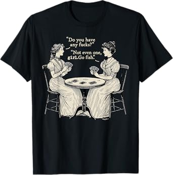 Do You Have Any Fcks? Girl Go Fish Vintage Funny Women T-Shirt
