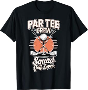 Par Tee Crew Squad Golf Lover Golfing Putter T-Shirt