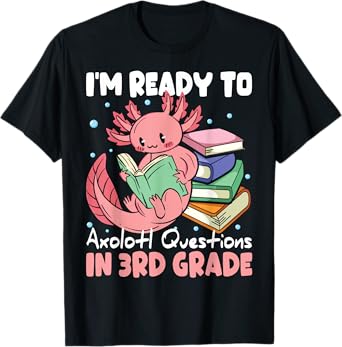 Ready to 3rd Grade Axolotl Question First Day of School Girl T-Shirt