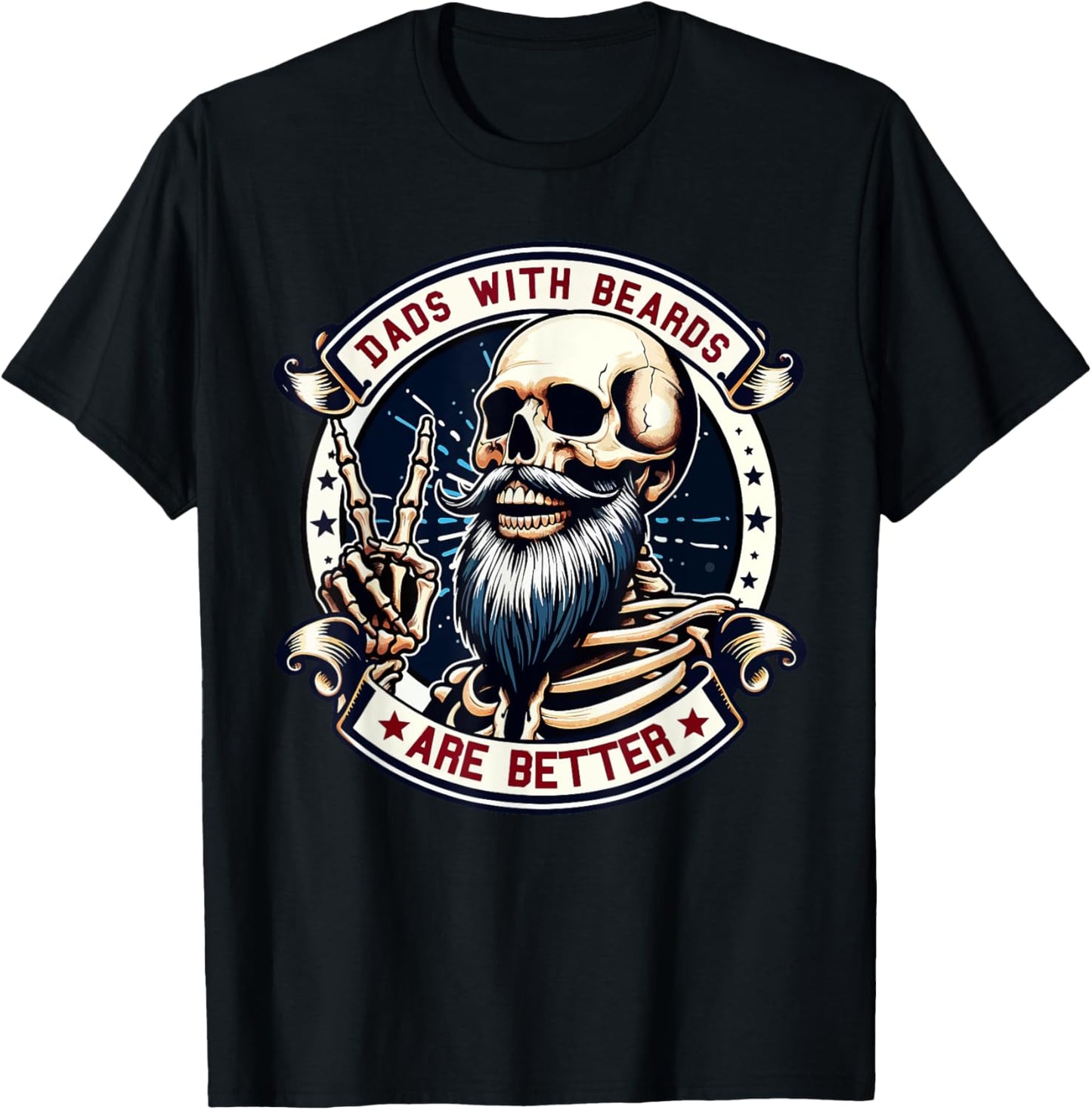 Dad Skull With Beards Are Better Funny Father's Day T-Shirt