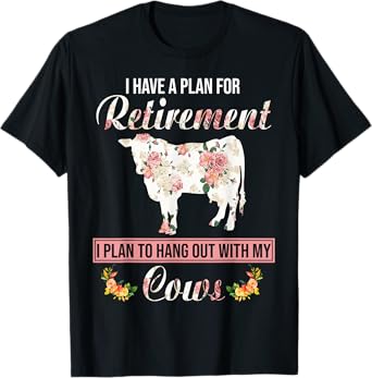 I Have Plan For Retirement Floral Cow Lover Farmer Gifts T-Shirt