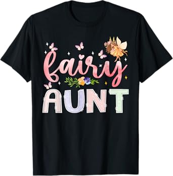 Fairy Aunt Magical Floral Birthday Girl Fairytale Family T-Shirt