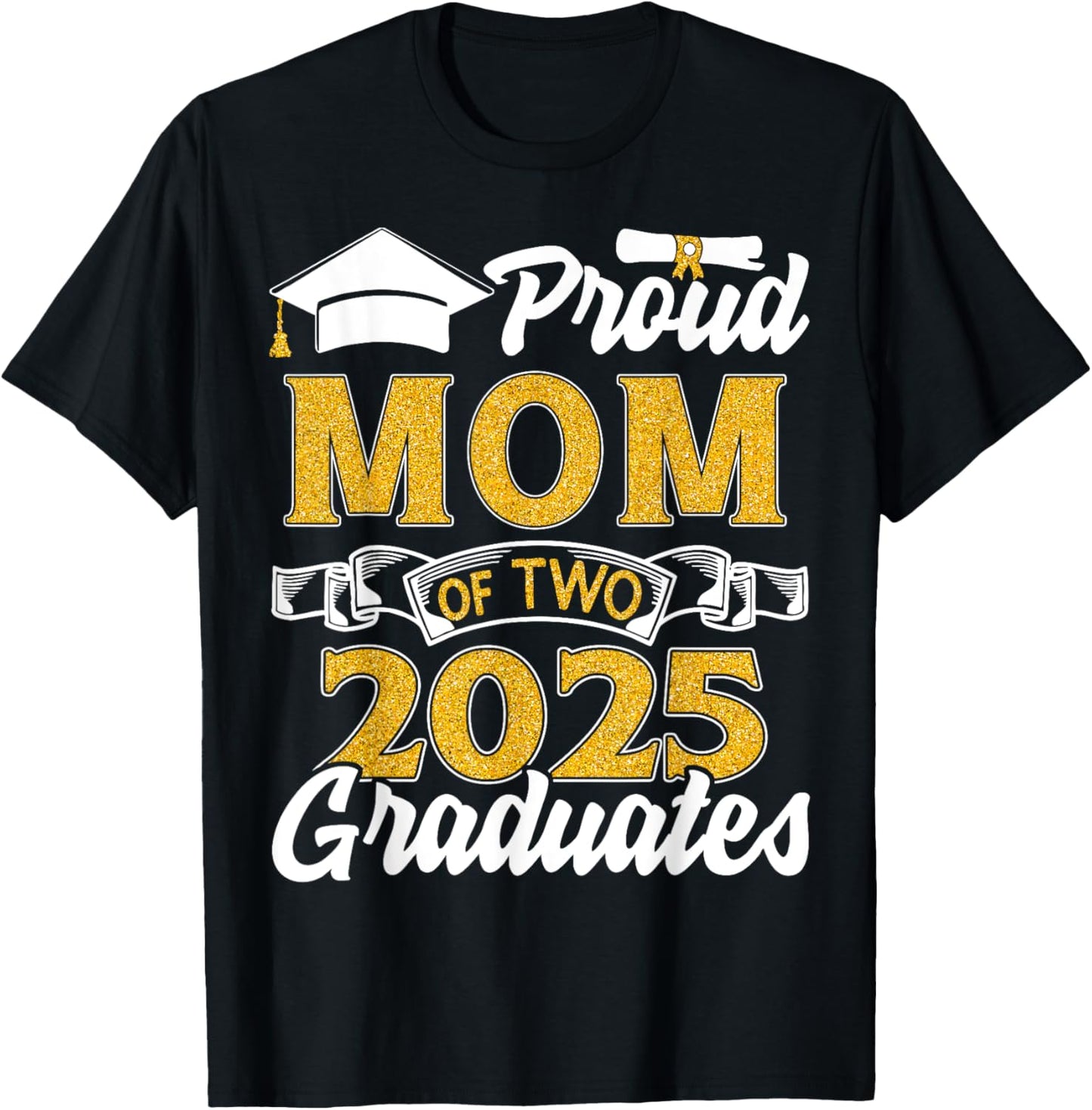 Proud Mom Of Two 2025 Graduates Twins Graduation T-Shirt