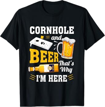 Cornhole And Beer That's Why I'm Here Funny Corn Hole T-Shirt