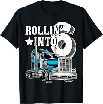 Rollin into 6 Big Rig Semi-Trailer Truck 6th Birthday Gift T-Shirt