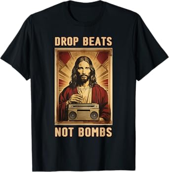 Drop Beats Not Bombs Anti-War Jesus Christ T-Shirt