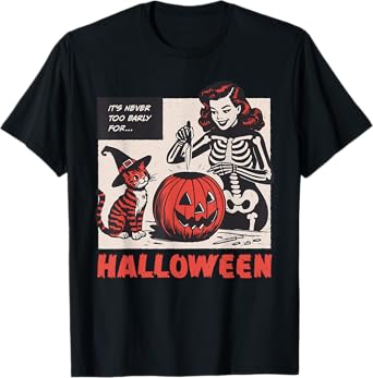 It's Never Too Early For Halloween Jack O Lantern Skeleton T-Shirt