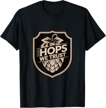 in Hops We Trust Craft Beer Brewery Design T-Shirt