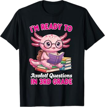 Ready To 3rd Grade Axolotl Question First Day Of School Girl T-Shirt