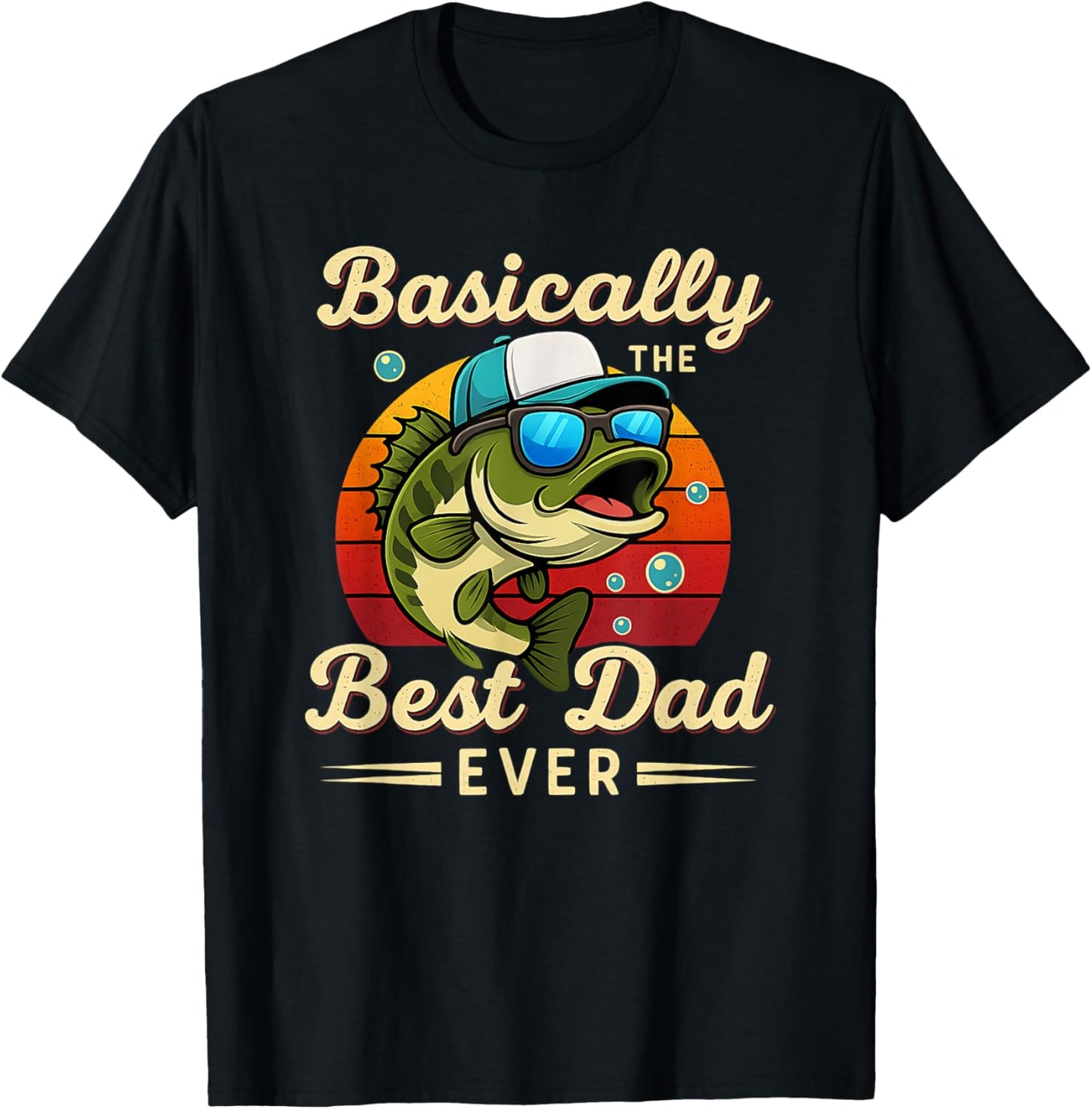 Funny Fisherman best Dad ever bass fishing Fathers Day Quote T-Shirt
