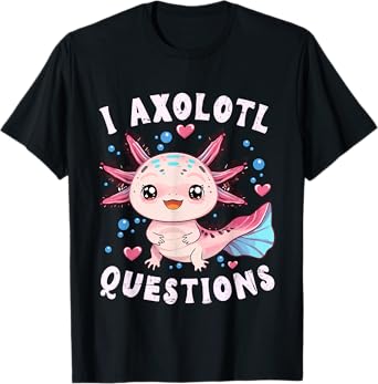 I Axolot Questions funny Axolotl graphic for kids girls boys T-Shirt