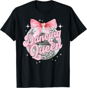 Dancing Queen Shirt Dancing 70s 80s Women Girl T-Shirt