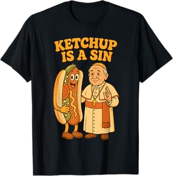 Da Pope Ketchup Is a Sin Funny Chicago Hot Dog Design T-Shirt for Men Women Kids