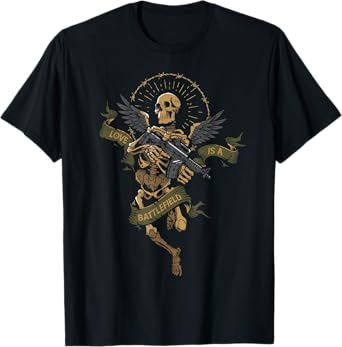 Skeleton Love Is A Battlefield T-Shirt