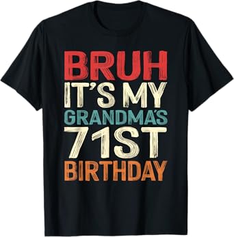 Bruh It's My Grandma's 71st Birthday 71 Years Old Retro T-Shirt
