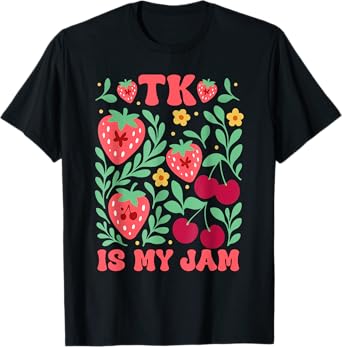 TK is My Jam Strawberry Cherry Transitional Kindergarten T-Shirt