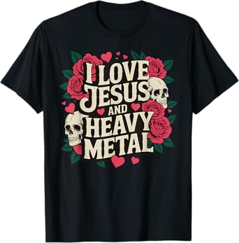 I Love Jesus And Heavy Metal T-Shirt