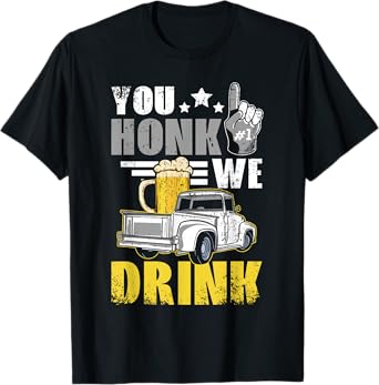 You honk we drink, funny drinking tailgate T-Shirt