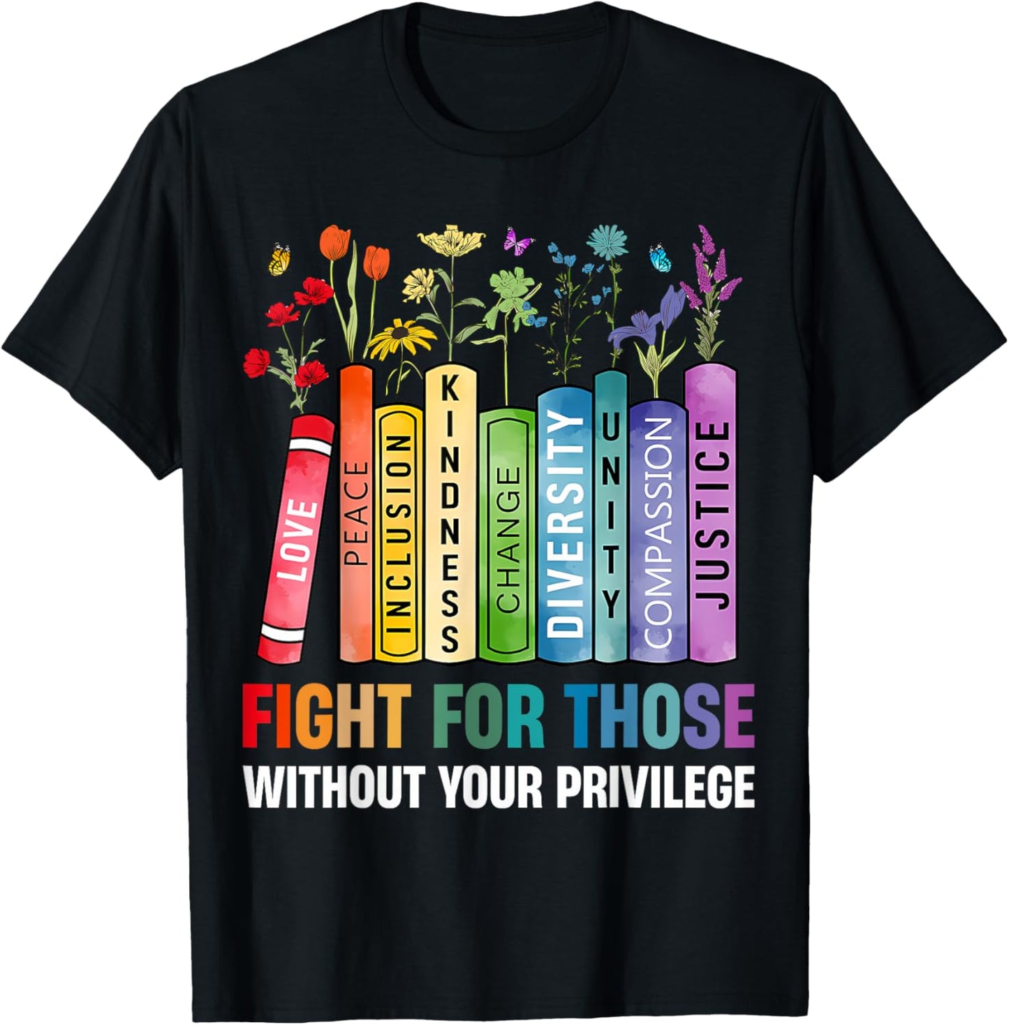 Women Book Flower Fight For Those Without Your Privilege T-Shirt