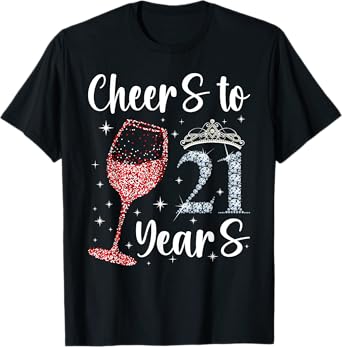 Queen Girl Princess Cheers To 21 Years Old Happy Birthday T-Shirt