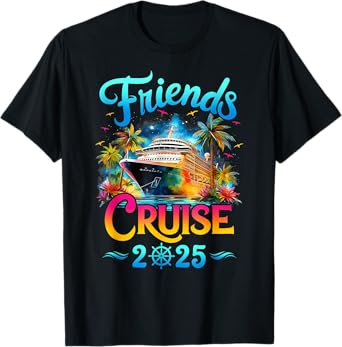 Friends Cruise 2025 Cruise Squad 2025 Funny Friend Group T-Shirt