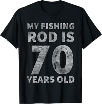 Mens 70th Birthday Fisherman Seventy Years Old Fishing Lover T-Shirt