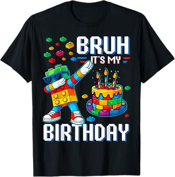 Bruh Its My Birthday Master Builder Dabbing Blocks Bricks T-Shirt