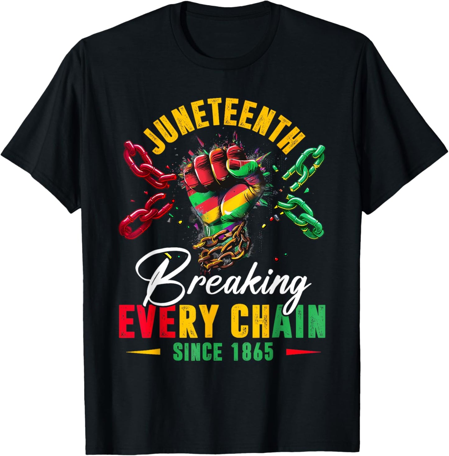 Breaking Every Chain Since 1865 Women Men Juneteenth Freedom T-Shirt