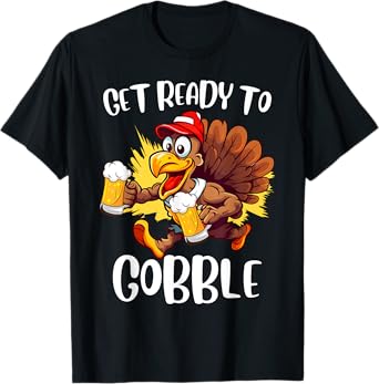 Thanksgiving Party Get Ready to Gobble Turkey Beer Drinker T-Shirt