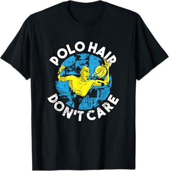 Water Polo Hair Don't Care Aquatic Sports Player Water Polo T-Shirt