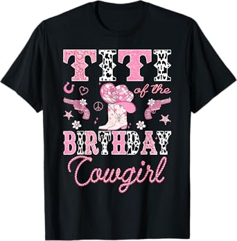 Titi Of The Birthday CowGirl Rodeo Pink Boots Disco T-Shirt