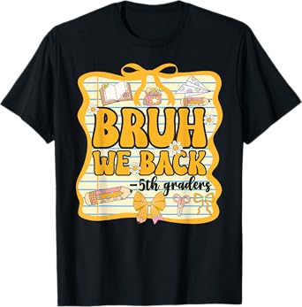 Bruh We Back 5th Graders Fifth Grade Back To School Girl Bow T-Shirt