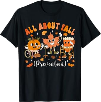 Nurse All About Fall Prevention Fall Physical Therapy PT OT T-Shirt