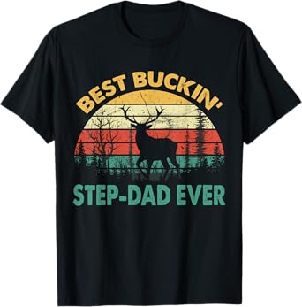 Best Buckin' Step-Dad Ever T-Shirt Deer Hunting Bucking T-Shirt