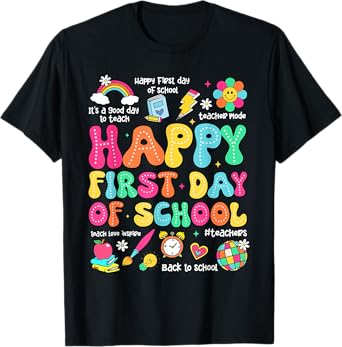 funny back to school teacher shirt happy first day of school T-Shirt