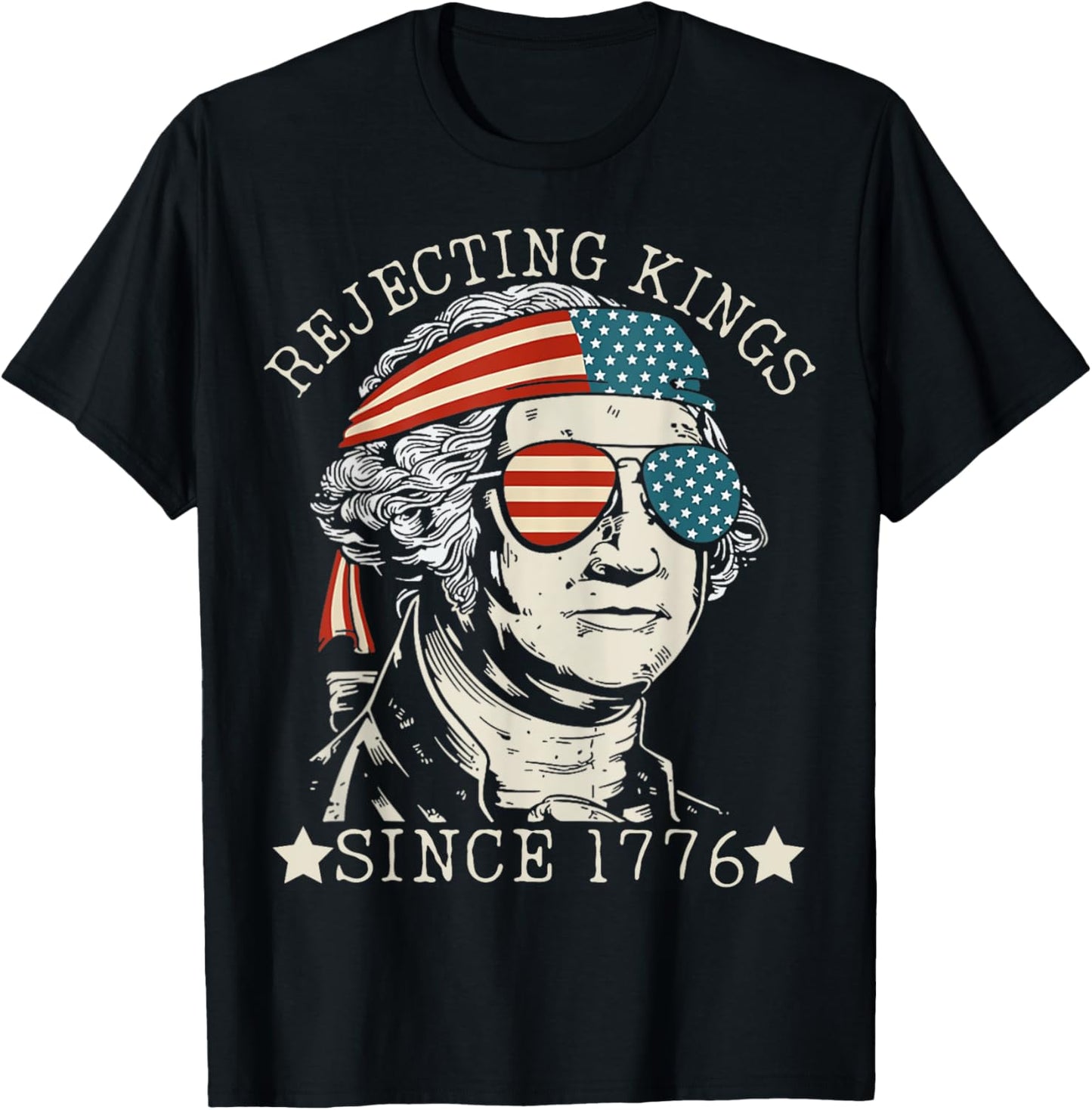 Rejecting Kings Since 1776 We The People George Washington T-shirt