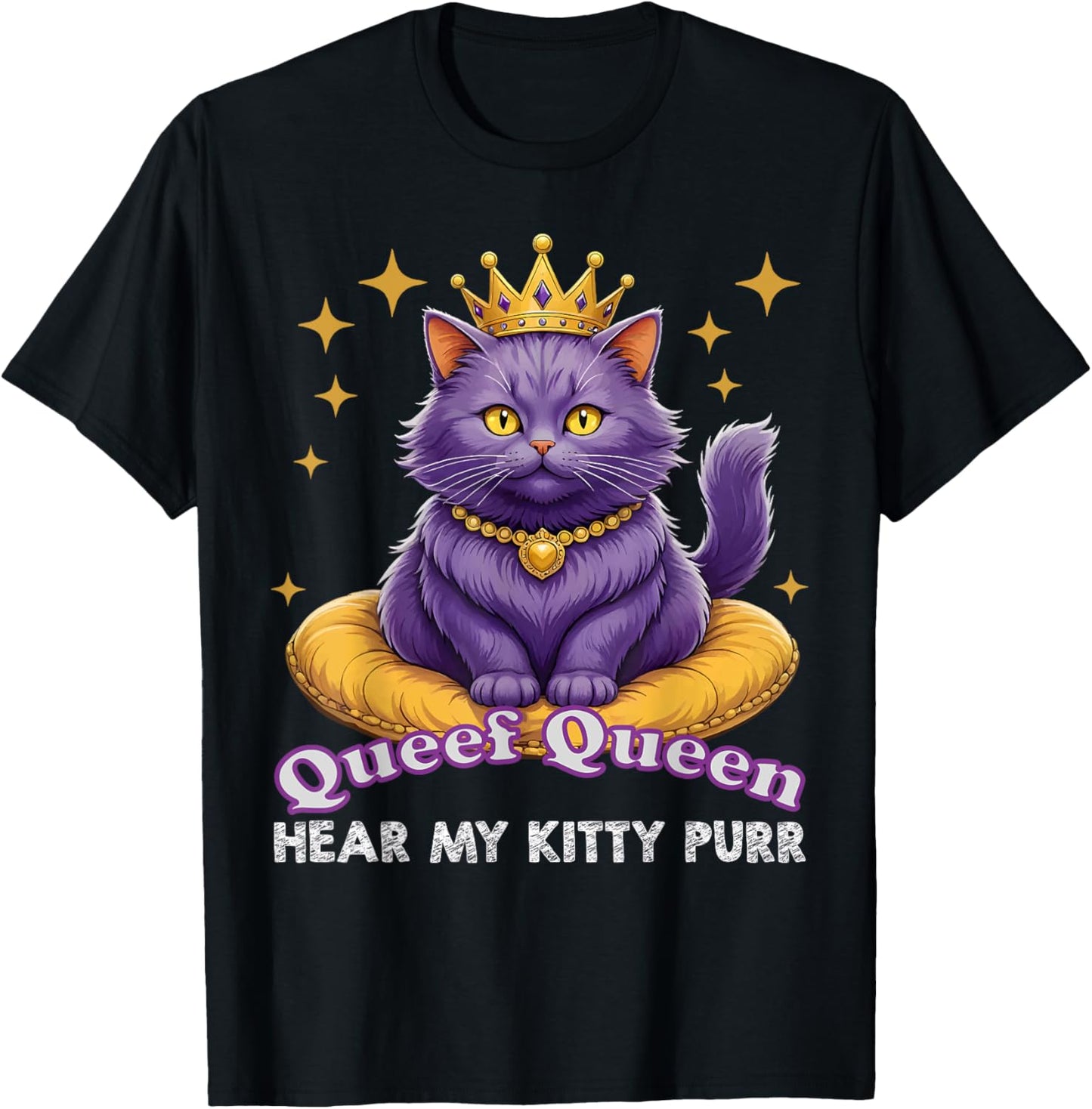 Funny Queef Queen Cat Inappropriate Dirty Adult Humor Jokes T-Shirt