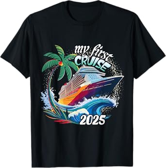 My First Cruise 2025 Funny First Time Cruise Vacation 2025 T-Shirt