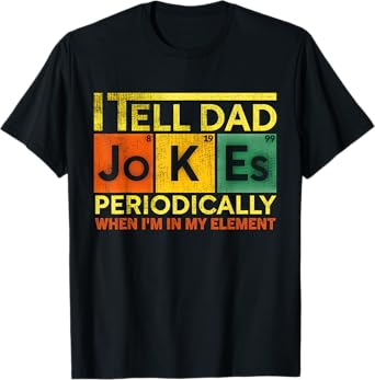 I Tell Dad Jokes Periodically Funny Father Daddy Fathers Day T-Shirt