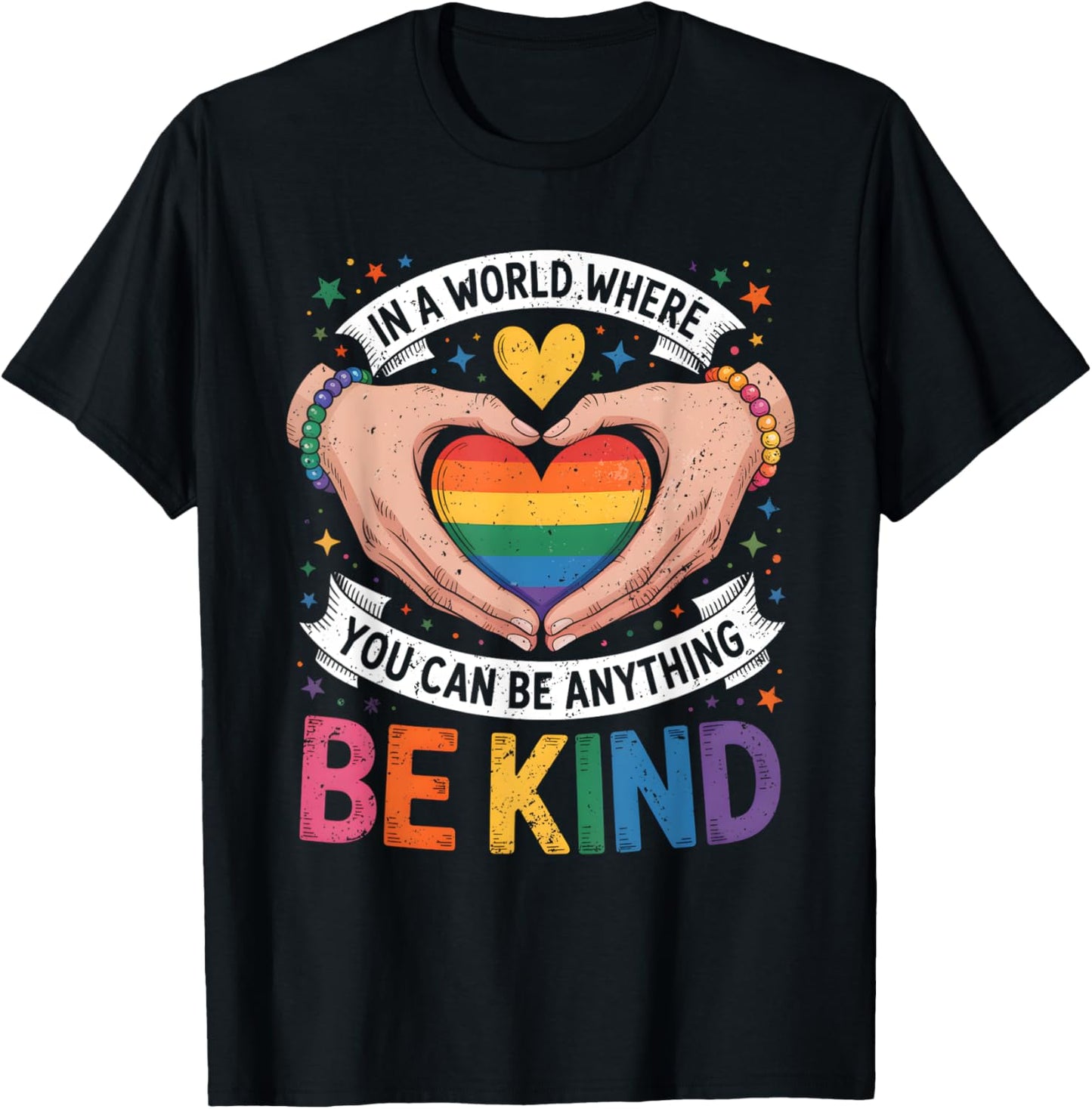 In A World Where You Can Be Anything Be Kind Gay Pride LGBT T-Shirt