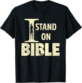 I Stand On Bible Faith With God Bible Verse Lover T-Shirt
